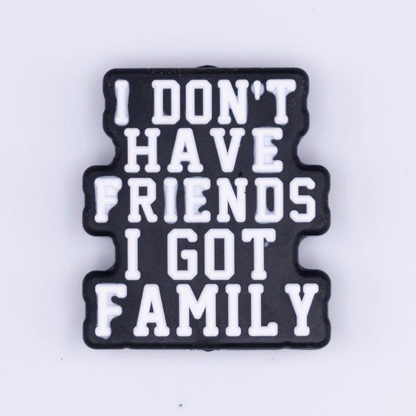top view of a pile of I Don't Have Friends, I Have Family Silicone Focal Bead Accessory